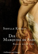 Die Marquise de Sade. Roman einer Ehe