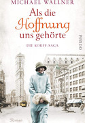 Als die Hoffnung uns gehörte