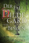 Der Fall Hildegard von Bingen