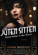Die juten Sitten - Kaiserwetter in der Gosse