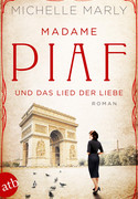 Madame Piaf und das Lied der Liebe