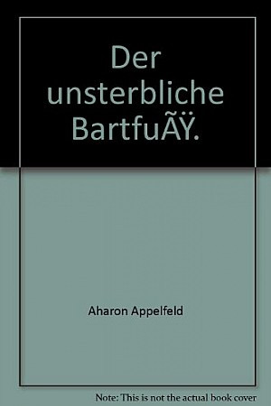 Der unsterbliche Bartfuss