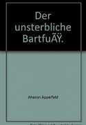 Der unsterbliche Bartfuss