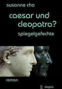 Caesar und Cleopatra? Spiegelgefechte