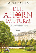Der Ahorn im Sturm - Die Breitenbach Saga: Bd. 2
