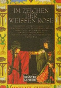 Im Zeichen der weißen Rose