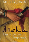 Aisha. Das Erbe der Propheten