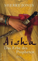 Aisha. Das Erbe der Propheten