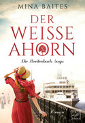 Der weiße Ahorn - Die Breitenbach Saga: Bd. 1