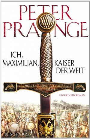 Ich, Maximilian, Kaiser der Welt