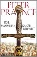 Ich, Maximilian, Kaiser der Welt
