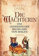 Die Wächterin. Das Geheimnis der Hildegard von Bingen