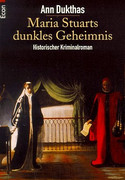 Maria Stuarts dunkles Geheimnis