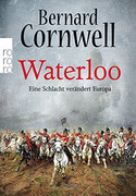 Waterloo - Eine Schlacht verändert Europa