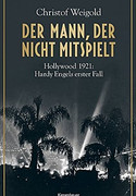 Der Mann, der nicht mitspielt. Hollywood 1921