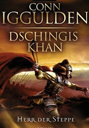 Dschingis Khan. Herr der Steppe