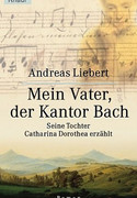 Mein Vater, der Kantor Bach