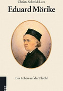 Eduard Mörike - Ein Leben auf der Flucht