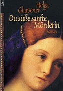 Du süße, sanfte Mörderin