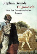 Gilgamesch, Herr des Zweistromlandes