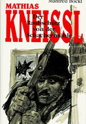 Der Raubschütz von der Schachermühle. Mathias Kneißl