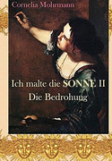 Ich malte die Sonne - Die Bedrohung