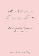 Maria Christina - Tagebuch einer Tochter