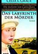 Die Heilerin von Canterbury und das Labyrinth der Mörder