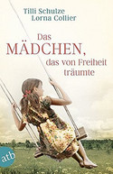 Das Mädchen, das von Freiheit träumte