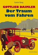 Gottlieb Daimler - Der Traum vom Fahren