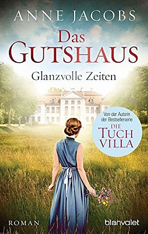 Das Gutshaus - Glanzvolle Zeiten