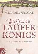 Die Frau des Täuferkönigs