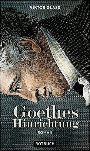 Goethes Hinrichtung