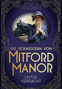 Die Schwester von Mitford Manor - Unter Verdacht