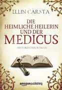 Die heimliche Heilerin und der Medicus
