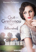 Gut Greifenau - Bd. 5: Silberstreif