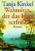Wahnsinn, der das Herz zerfrisst