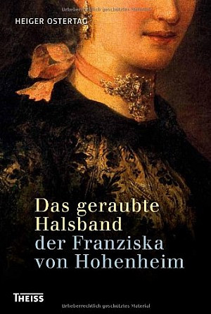 Das geraubte Halsband der Franziska von Hohenheim