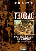 Thorag oder Die Rückkehr des Germanen