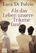 Als das Leben unsere Träume fand