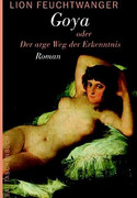 Goya oder der arge Weg der Erkenntnis